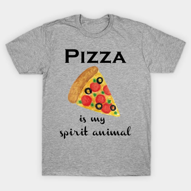 Pizza is my Spirit Animal T-Shirt by julieerindesigns